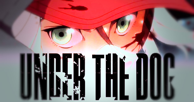 Under the Dog – Animação ganha trailer!