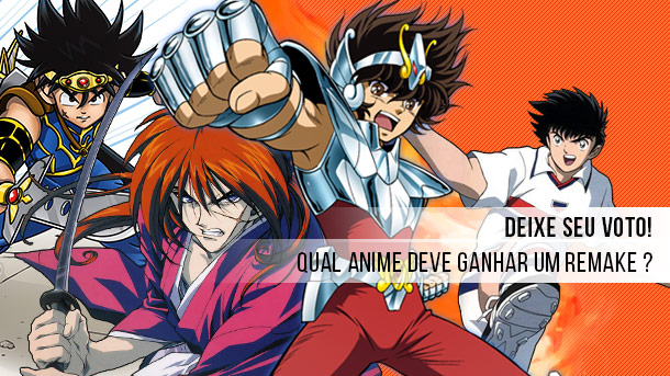 Enquete – Qual anime deve ganhar um Remake ?