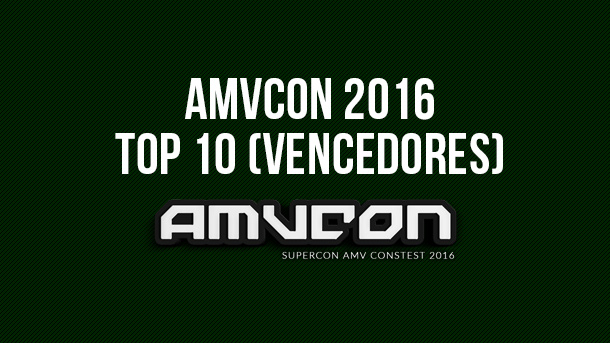 AMVCON 2016 – CONFIRA A LISTA TOP 10